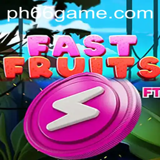 FastFruits Game: A Fresh Experience with Ph66 Twist